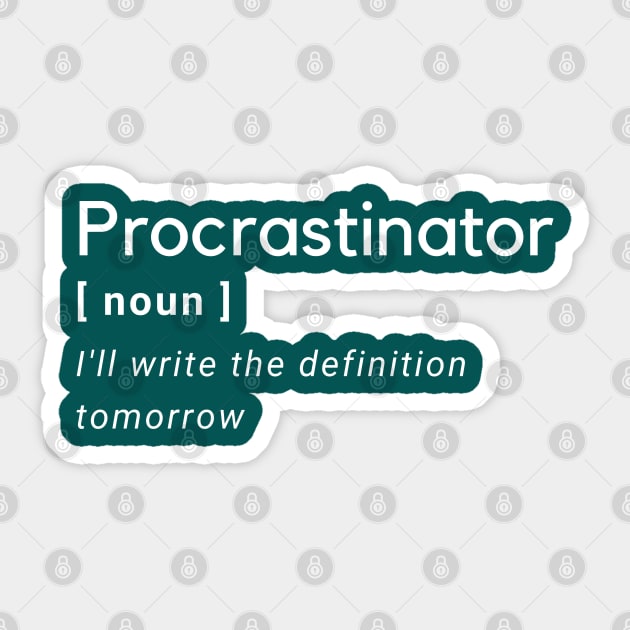 Procrastinator Definition Sticker by High Altitude